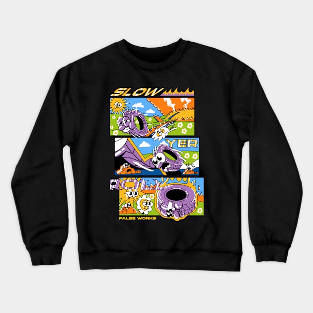 Slow Your Roll Crewneck Sweatshirt by falsetoothart